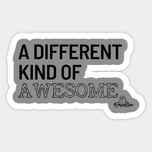 Different Kind of Awesome Sticker